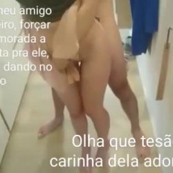 Forçou a namorada do amigo